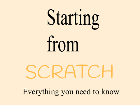 Starting from Scratch