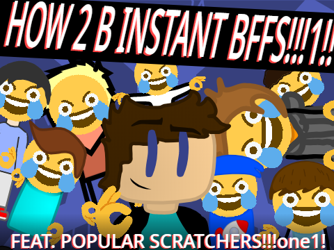 How to be Instant BFFs w/ Popular Scratchers