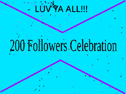 200 Followers Celebration!!
