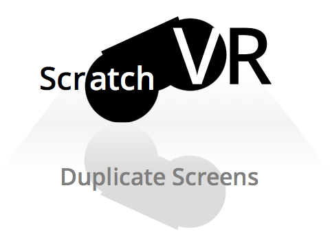 ScratchVR Duplicate Screens