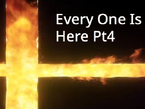 EVERYONE IS HERE PT4