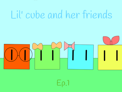 Lil' cubes and her friends ep1