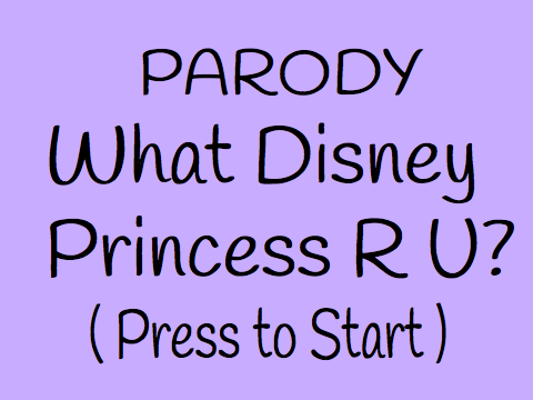 What Disney Princess R U?( quiz parody) remix