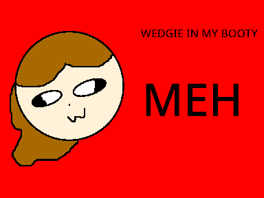 Wedgie in my bootie meme