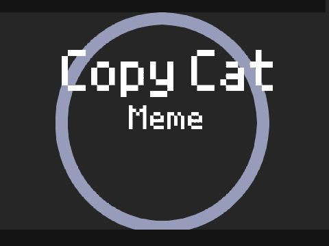 Copy Cat ll Meme