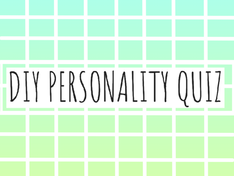 DIY personality Quiz!