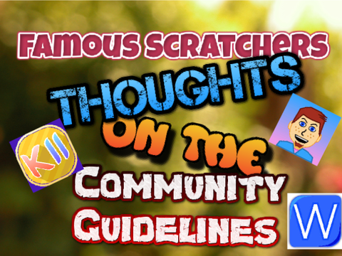 Famous Scratchers Thoughts on Community Guidelines