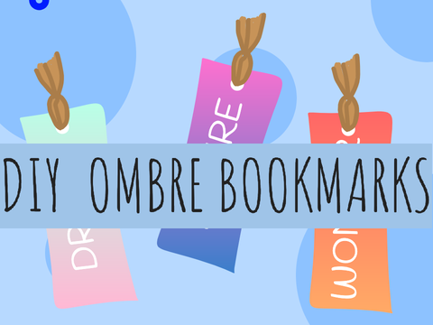 DIY ombre Bookmarks!!!