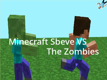 Minecraft Sbeve vs the Zombies