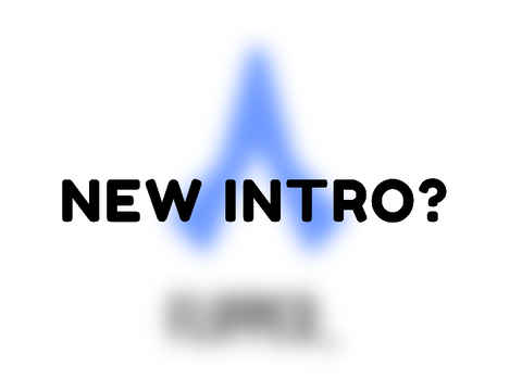 New Intro?