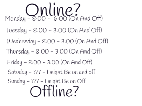 Times I Will Be Online
