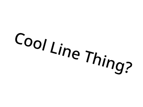 Cool Line Thing?