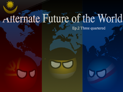 Alternate Future of Earth EpII
