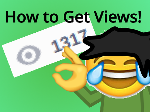 Get Views! NOT CLICKBAIT!!!