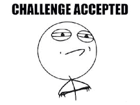 CHALLENGE ACCEPTED