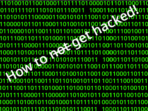 How to n̶o̶t̶ get hacked