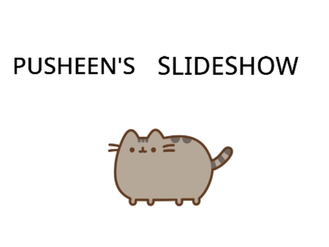 Pusheen's Slideshow