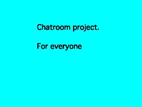 Chatroom for everyone