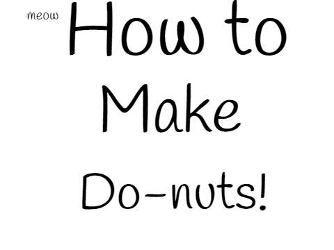 How to make do-nuts!