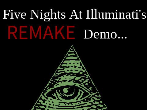 Five Nights at Illuminati's Remake 1 Night Demo