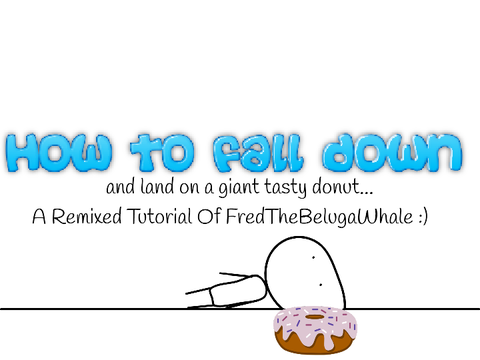 How To Fall Down Donut Edition