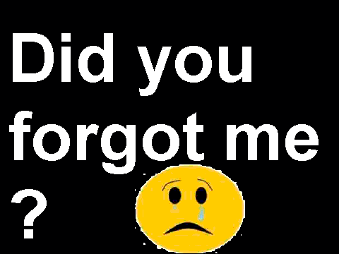 Did you forgot me ?