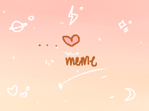 ...♡ [Original Meme]