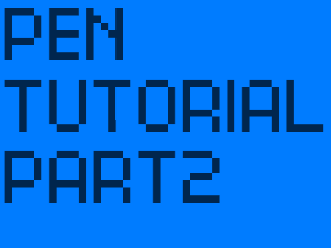 Pen (Tutorial)PART2