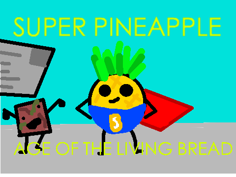  super pineapple age of the living bread POSTER