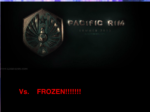 Pacific Rim vs Frozen: Retaliation pt1
