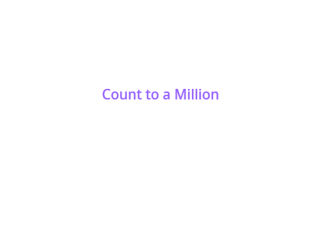 Count to a Million (Scratch Edition)