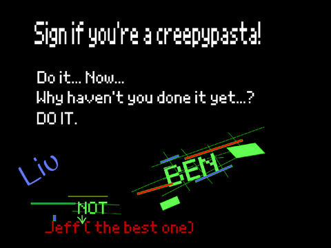 Sign if you're a creepypasta... Do it... Now...  remix remix
