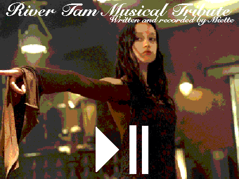 River Tam Musical Tribute - Written and Recorded by Miette (Firefly)