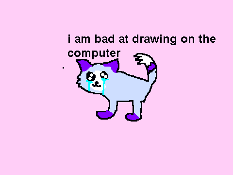 i am bad at drawing on the computer