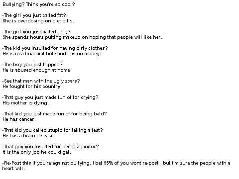 I am against bullying.