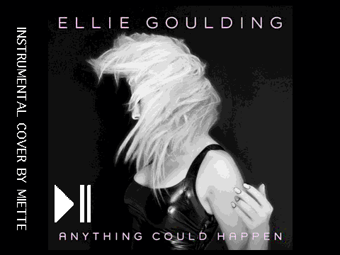 Anything Could Happen by Ellie Goulding - Instrumental Cover by Miette