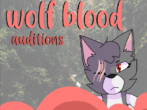 wolf blood ★ auditions