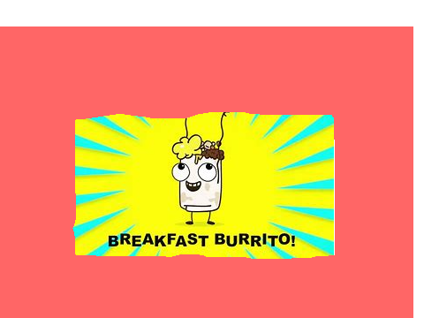 Breakfast burrito song!