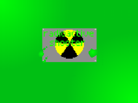 Radioactive Shooter☢ V1