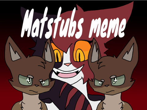 MATSTUBS meme Mapleshade