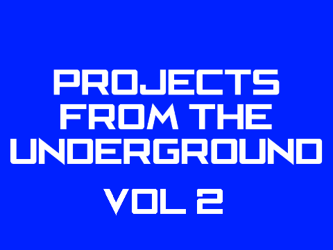 Projects From The Underground Vol. 2