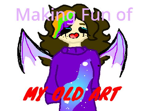 Making Fun of my Old "Art" (Look at this dood)