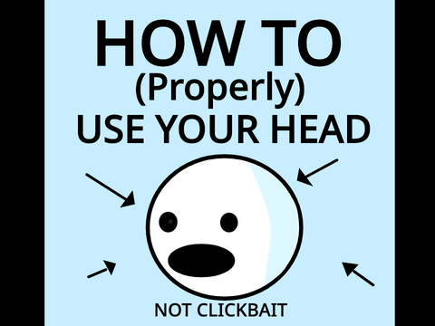 How To Use Your Head (Properly)