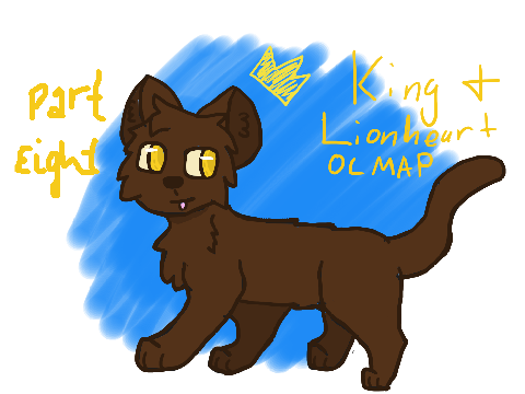 Part Eight ||  King & Lionheart OC MAP 