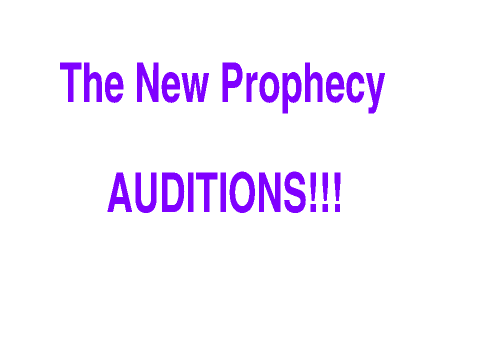 Auditions for The New Prophecy