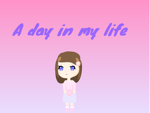 A day in my life