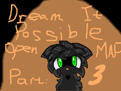 PART 3 || Dream it Possible || Scritped Hollyleaf MAP