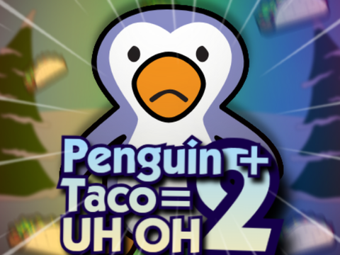 Penguin +Taco = Uh Oh 2 (2019)