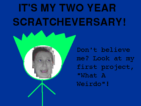 2 YEAR SCRATCHEVERSARY! :3
