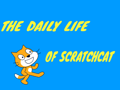 The Daily Life of Scratchcat